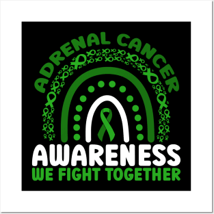 Adrenal Cancer Awareness Rainbow We Fight Together Posters and Art